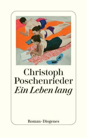 Ein Leben lang by Christoph Poschenrieder