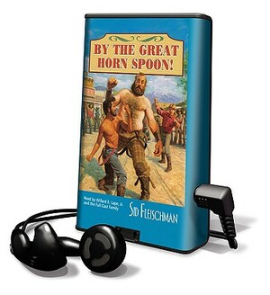 By the Great Horn Spoon by Sid Fleischman