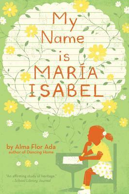 My Name Is Maria Isabel by Alma Flor Ada