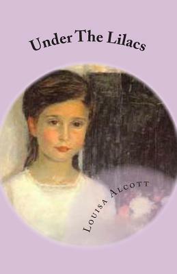 Under The Lilacs by Louisa May Alcott