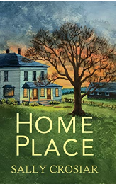 Home Place: A Novel by Sally Crosiar