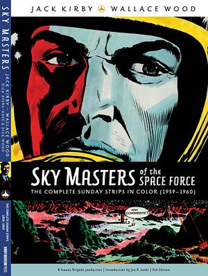 Sky Masters of the Space Force, the Complete Sunday Strips in Color (1959-1960) by Jack Kirby, Wallace Wood