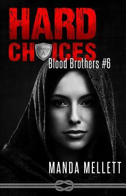 Hard Choices (Blood Brothers #6) by Manda Mellett