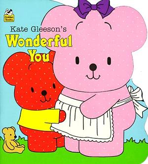 Wonderful You by Kate Gleeson, Caroline Kennemuth