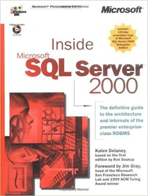 Inside Microsoft SQL Server 2000 by Kalen Delaney, Jim Gray