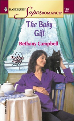 The Baby Gift: 9 Months Later by Bethany Campbell