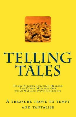 Telling Tales: A Tantalising Treasury of Treats by Malcolm Orr, Henry Kitchen, Jonathan Hesford