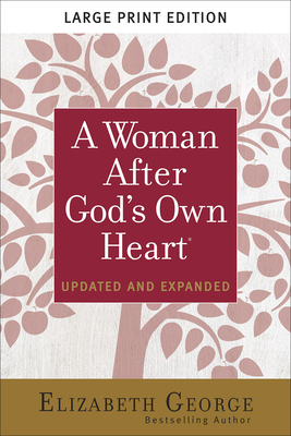 A Woman After God's Own Heart(r) Large Print by Elizabeth George