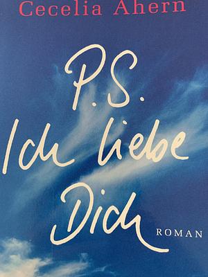 P.S. Ich liebe Dich: Roman by Cecelia Ahern