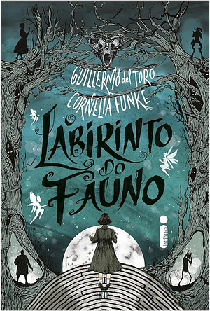 O Labirinto do Fauno by Guillermo del Toro, Cornelia Funke