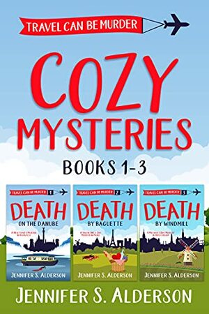 Travel Can Be Murder Cozy Mysteries: Books 1-3 by Jennifer S. Alderson