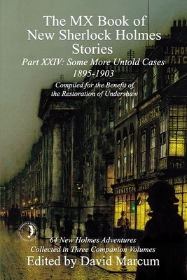 The MX Book of New Sherlock Holmes Stories Some More Untold Cases Part XXIV: 1895-1903 by 