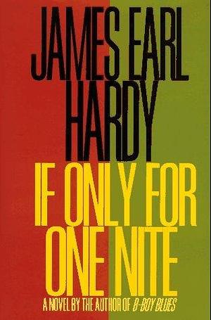 If Only For One Night by James Earl Hardy, James Earl Hardy