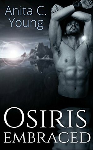 Osiris Embraced: A Jamal Nejem Novel by Anita C. Young