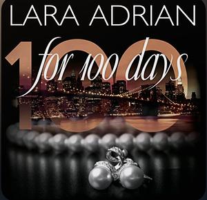 For 100 Days by Lara Adrian