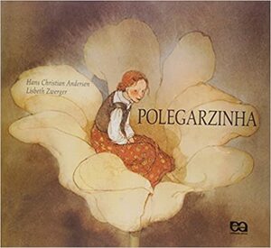 A Polegarzinha by Hans Christian Andersen