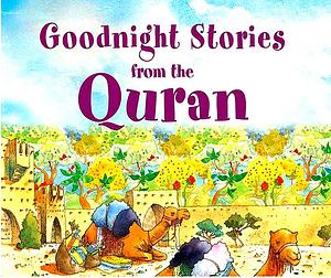 Goodnight Stories From The Quran by Saniyasnain Khan