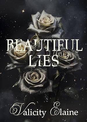 Beautiful Lies by Valicity Elaine