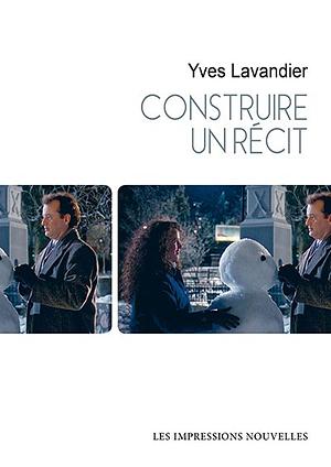 Construire un récit by Yves Lavandier