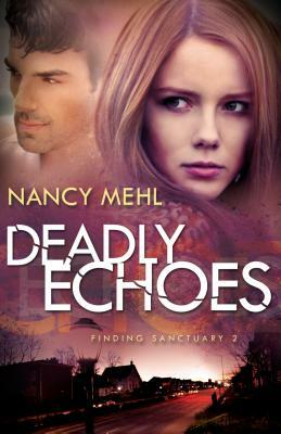 Deadly Echoes by Nancy Mehl