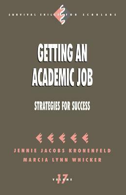 Getting an Academic Job: Strategies for Success by Marcia Lynn Whicker, Jennie Kronenfeld