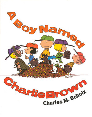 A Boy Named Charlie Brown by Charles M. Schulz