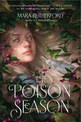 The Poison Season by Mara Rutherford