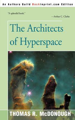 The Architects of Hyperspace by Thomas R. McDonough