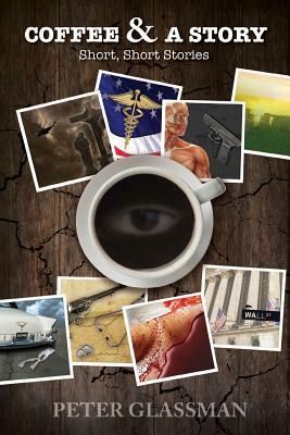 Coffee & A Story: Short, Short Story by Peter Glassman