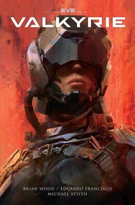 EVE: Valkyrie by Eduardo Francisco, Brian Wood