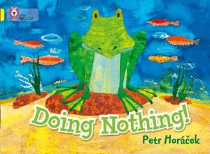 Doing Nothing by Petr Horacek