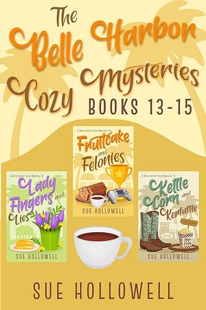 Belle Harbor Cozy Mysteries: Books 13-15  by Sue Hollowell