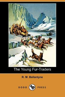 The Young Fur Traders by Robert Michael Ballantyne