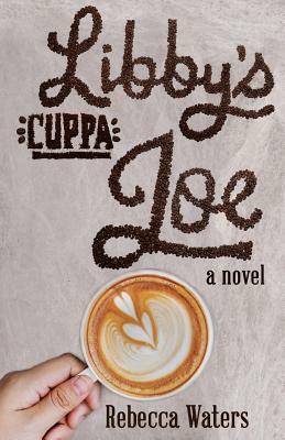 Libby's Cuppa Joe by Rebecca Waters