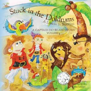 Stuck in the Doldrums: A Lesson in Sharing- A Captain No Beard Story by Carole P. Roman