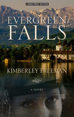 Evergreen Falls by Kimberley Freeman