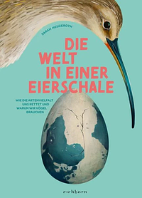 Die Welt in einer Eierschale by Sarah Heuzeroth