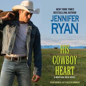 His Cowboy Heart: A Montana Men Novel by Jennifer Ryan
