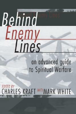 Behind Enemy Lines by Mark White, Charles H. Kraft