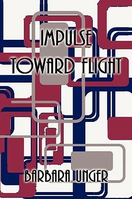 Impulse Toward Flight by Barbara Unger