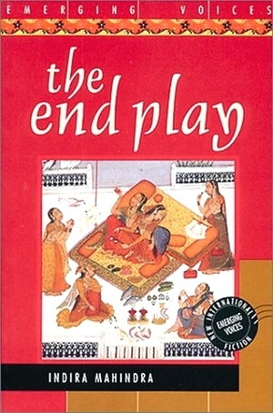 The End Play by Indira Mahindra