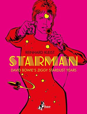 Starman. David Bowie's Ziggy Stardust year. Ediz. italiana by Reinhard Kleist