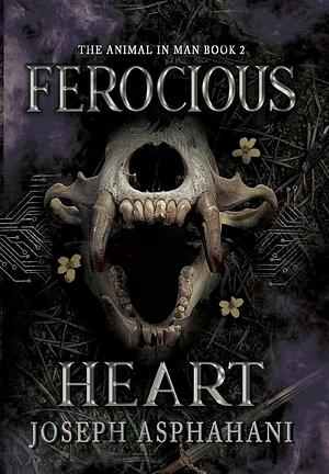 Ferocious Heart by Joseph Asphahani