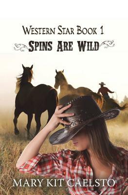 Spins Are Wild by Mary Kit Caelsto
