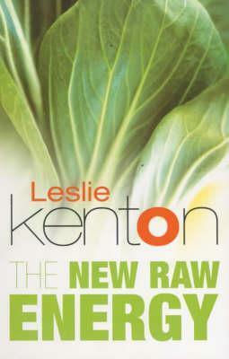 The New Raw Energy by Leslie Kenton
