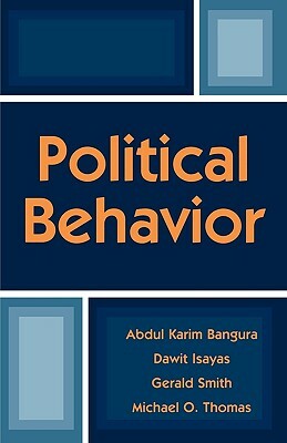 Political Behavior by Abdul Karim Bangura, Dawit Isayas, Gerald Smith