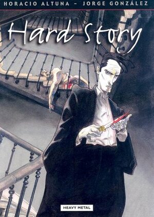 Hard Story by Horacio Altuna, Jorge González