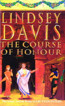 The Course Of Honour by Lindsey Davis