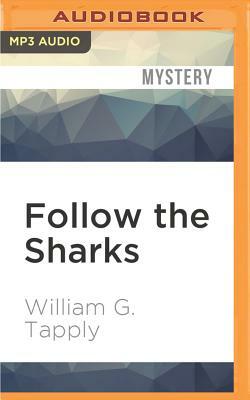 Follow the Sharks by William G. Tapply