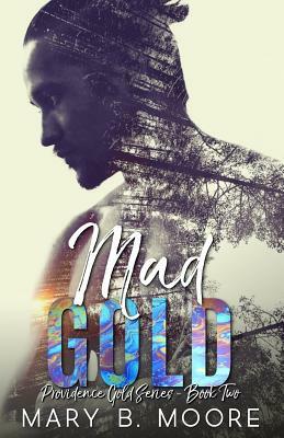 Mad Gold by Mary B. Moore